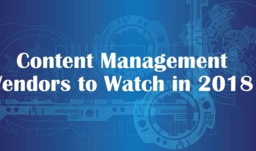 4 Content Management Vendors to Watch in 2018