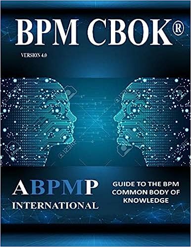 BPM CBOK Version 4.0: Guide to the Business Process Management Common Body Of Knowledge
