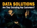 Are Your Data Solutions Excluding Key Customers?