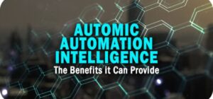 What Benefits Can Automic Automation Intelligence Provide to Businesses?