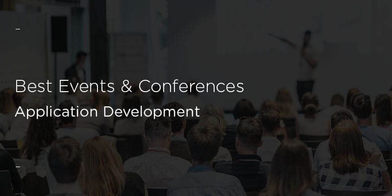 The Best Application Development Events and Conferences to Attend in 2020