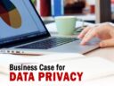 Enterprise Technology: The Business Case for Data Privacy