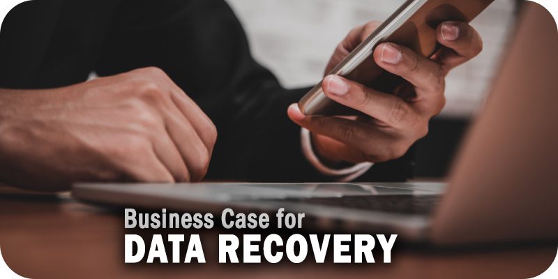 Business Case for Data Recovery