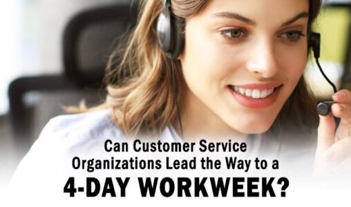 Can Customer Service Organizations Lead the Way to a 4 Day Workweek