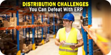 Common Distribution Challenges You Can Defeat With An ERP Solution