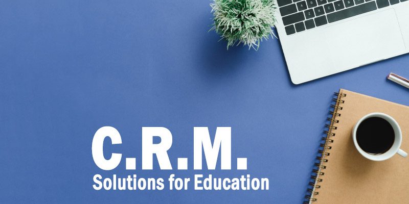 CRM Solutions for the Education Industry