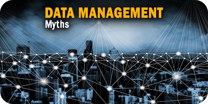 Data Management Myths