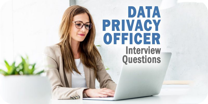 Data Privacy Officer Interview Questions