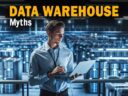 The 5 Greatest Data Warehouse Myths and How to Avoid Them