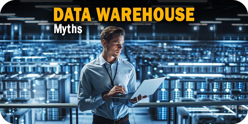 Data Warehouse Myths