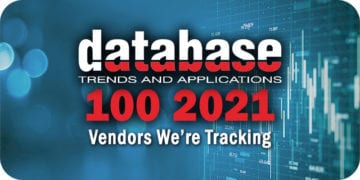 DBTA 100 2021: 19 Data Management Vendors Our Editors Are Tracking