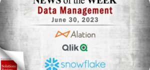 Data Management News for the Week of June 30; Updates from Alation, Qlik, Snowflake & More