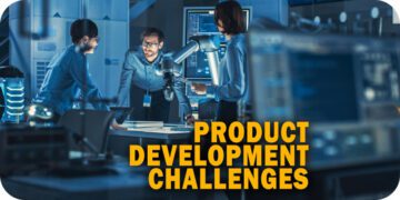 Five Product Development Challenges Facing Manufacturers in 2023