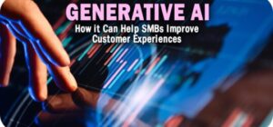 How Generative AI Can Help SMBs Improve Customer Experiences