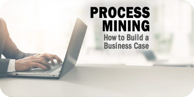 How-to-Build-a-Business-Case-for-Process-Mining.jpg
