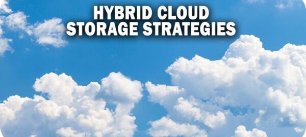 What Hybrid Cloud Storage Strategies Mean for Data Transformation