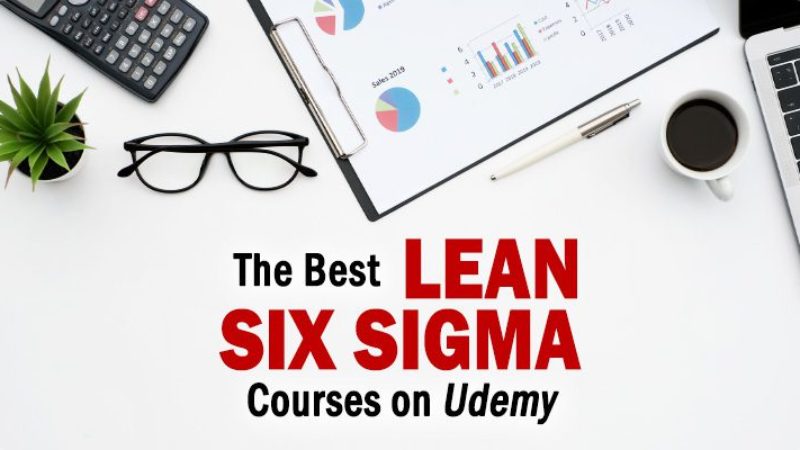 The Best Lean Six Sigma Courses on Udemy to Consider Taking