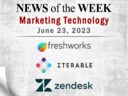 Top MarTech News From the Week of June 23rd: Updates from Freshworks, Iterable, Zendesk, and More