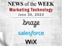 Top MarTech News From the Week of June 30th: Updates from Braze, Salesforce, Wix, and More