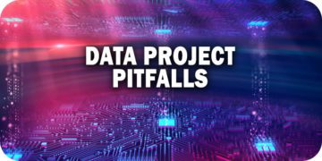 14 Common Data Project Pitfalls to Avoid Like the Plague