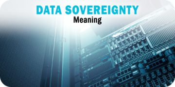 Data Sovereignty Meaning & the Importance of Free-Flowing Data