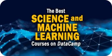 The Best DataCamp Data Science and Machine Learning Courses in 2023