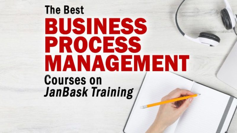 The Best Business Process Management Courses on JanBask Training for 2021