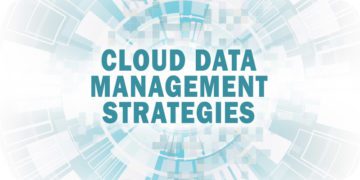 Cloud Data Management Strategy: 3 Keys for Simplification