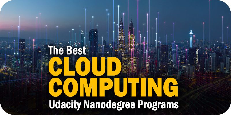 The Best Cloud Computing Nanodegree Courses on Udacity