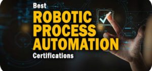The Best Robotic Process Automation Certifications to Take Online in 2023