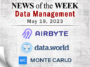 Data Management News for the Week of May 19; Updates from Airbyte, data.world, Monte Carlo & More
