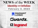 Identity Management and Information Security News for the Week of February 3; Radiant Logic, Guardz, Legrand, and More