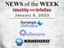 Identity Management and Information Security News for the Week of January 6; Synergis Software, QuSecure, Kanguru, and More