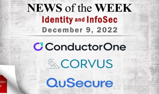 Identity Management and Information Security News for the Week of December 9; ConductorOne, Corvus Insurance, QuSecure, and More