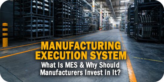 What-Is-MES-Why-Should-Manufacturers-Invest-in-It.jpg