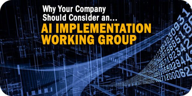 Why-Your-Company-Should-Consider-an-AI-Implementation-Working-Group.jpg