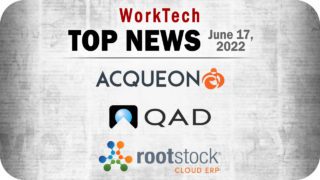 Top WorkTech News from the Week of June 17th: Updates From Acqueon, QAD, Rootstock Software, and More