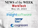Top WorkTech News From the Week of May 19th: Updates from insightsoftware, SAP, Cognizant, and More