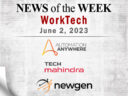 Top WorkTech News From the Week of June 2nd: Updates from Automation Anywhere, Tech Mahindra, Newgen Software, and More