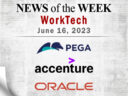 Top WorkTech News From the Week of June 16th: Updates from Pega, Accenture, Oracle, and More