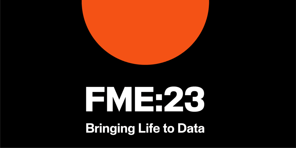 What to Expect at Safe Software's FME:23 Event on April 13