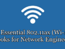 The Essential 802.11ax (Wi-Fi 6) Books for Network Engineers