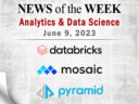 Analytics and Data Science News for the Week of June 9; Updates from Databricks, Mosaic, Pyramid Analytics & More