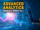 Advanced Analytics Generally Refers to What Exactly?