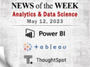 Analytics and Data Science News for the Week of May 12; Updates from Power BI, Tableau, ThoughtSpot & More